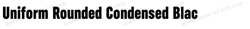 Uniform Rounded Condensed Black字体转换